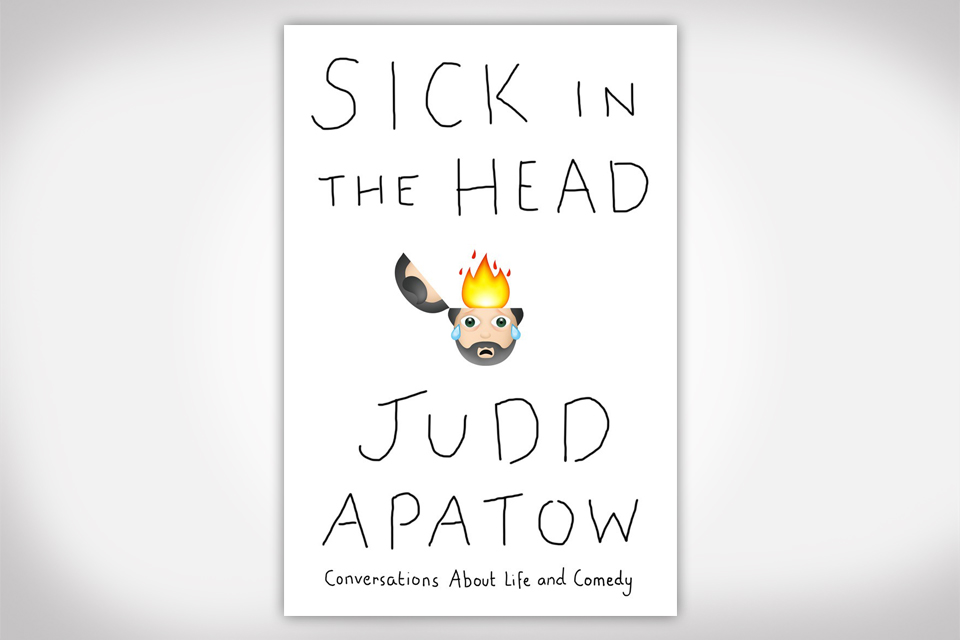 Sick In The Head Book by Judd Apatow